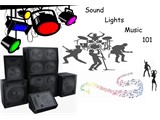 Sound, Lights, Music 101